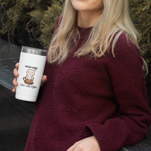 Instant human just add coffee funny Mug Kaffeetasse