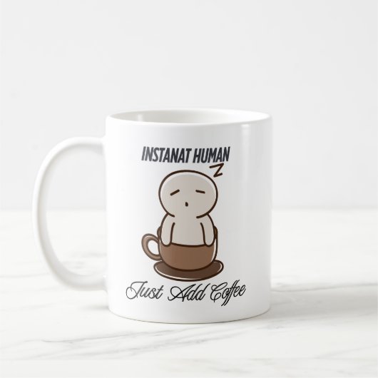 Instant human just add coffee funny Mug Kaffeetasse (Links)