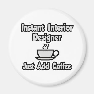 Instant Interieur Designer ...einfach Kaffee hinzu Magnet