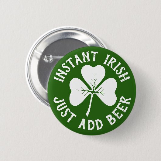 Instant Irish einfach Bier hinzufügen | Funny St P Button (Vorne & Hinten)