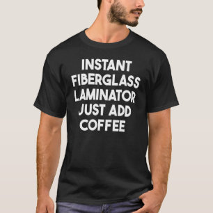 Instant Laminator aus Glasfaser einfach Kaffee hin T-Shirt
