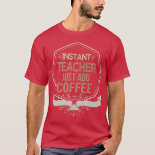Instant-Lehrer T-Shirt