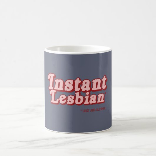 INSTANT LESBE KAFFEETASSE (Mittel)