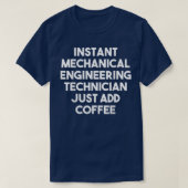 Instant Mechanical Engineering Technician einfach  T-Shirt (Design vorne)
