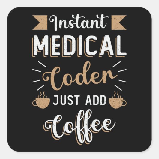 Instant Medical Coder Coffee Coding ICD Coder Quadratischer Aufkleber (Vorderseite)
