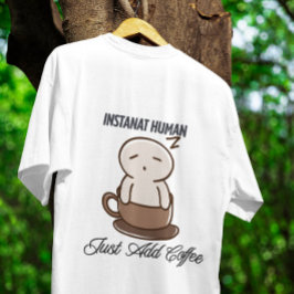 Instant Mensch Kaffee Schläfrige Cartoonfigur T-Shirt