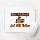 Instant Microbiologe...einfach Kaffee hinzufügen. Mousepad (Mit Mouse)