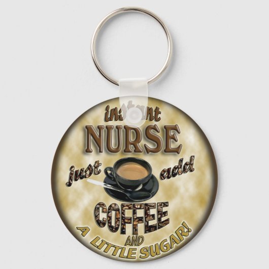 INSTANT NURSE FÜGEN NUR KAFFEE UND EIN KLEINES ZUC SCHLÜSSELANHÄNGER (Vorderseite)