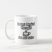 Instant Physical Therapist...einfach Kaffee hinzuf Kaffeetasse (Links)