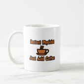 Instant Physiker...einfach Kaffee hinzufügen Kaffeetasse (Links)