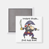 Instant Pirate...einfach Rum hinzufügen! Magnet (Vorderseite/Rückseite)