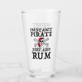 Instant Pirate - Fügen Sie einfach Rum hinzu Glas (Vorderseite)