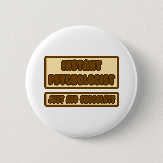 Instant Psychologist ... Fügen Sie einfach Schokol Button (Vorderseite)