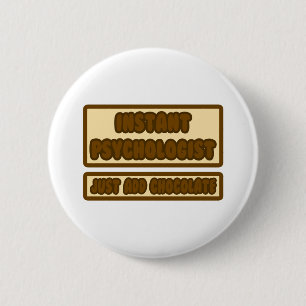 Instant Psychologist ... Fügen Sie einfach Schokol Button