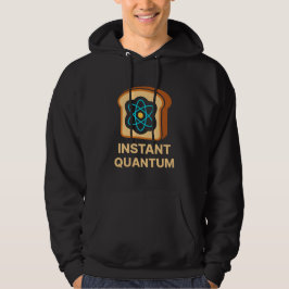 Instant Quantum Toast - Funny Science Geek Design Hoodie