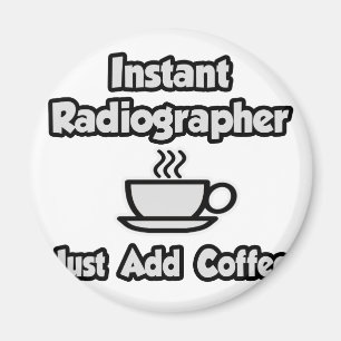 Instant Radiographer .. Nur Kaffee hinzufügen Magnet