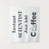 Instant Scientist einfach Kaffee hinzufügen Wandteppich (Vorderseite)
