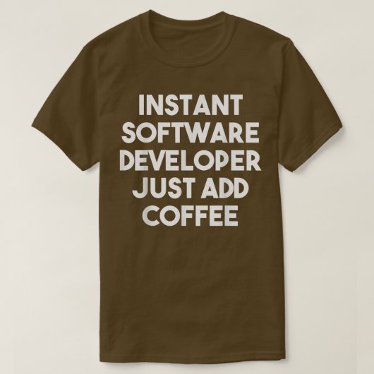 Instant Software Developer einfach Kaffee hinzufüg T-Shirt (Design vorne)
