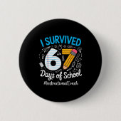 Instructional Coach Survived 67 Days Of School Hum Button (Vorderseite)