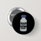 Insulin ist ein Human Right Diabetes-Bewusstsein f Button (Vorne & Hinten)