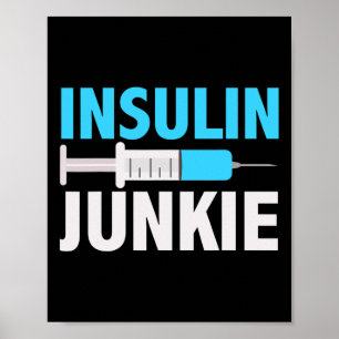 Insulin Junkie Cool Vorbeugung Diabetes Geschenk1 Poster
