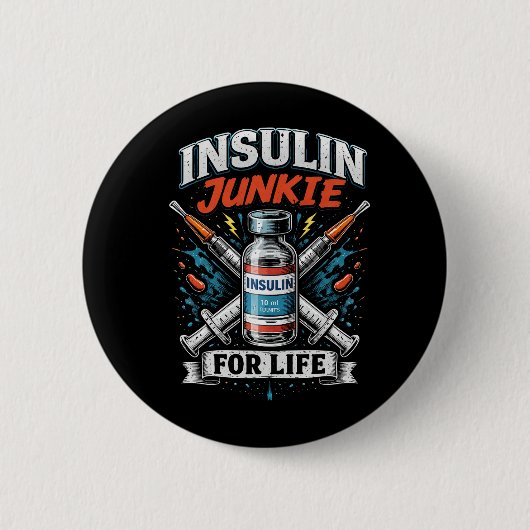 Insulin-Junkie fürs Leben Button (Vorderseite)