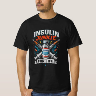 Insulin-Junkie fürs Leben T-Shirt
