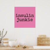 Insulin-Junkie-Plakate Poster (Küche)