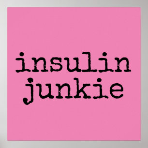 Insulin-Junkie-Plakate Poster