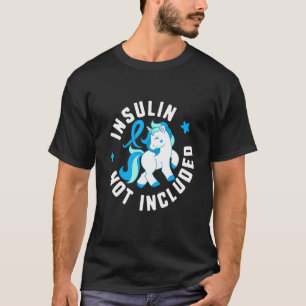 Insulin Nicht enthalten Diabetes T1 Bewusstsein Ni T-Shirt