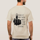 Insull me nun Beb 4 meiner Stimme später T - Shirt (Rückseite)