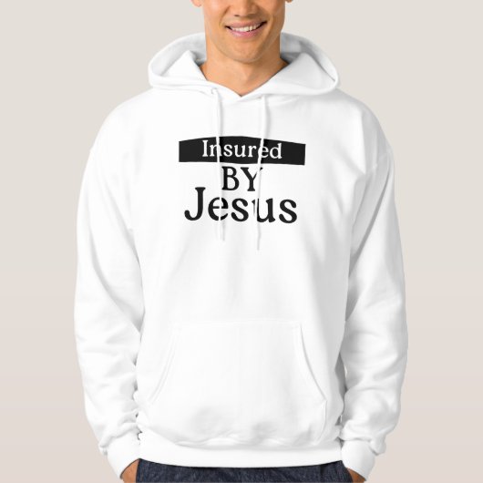 Insured By Jesus Christian Spiritual Strength Hoodie (Vorderseite)