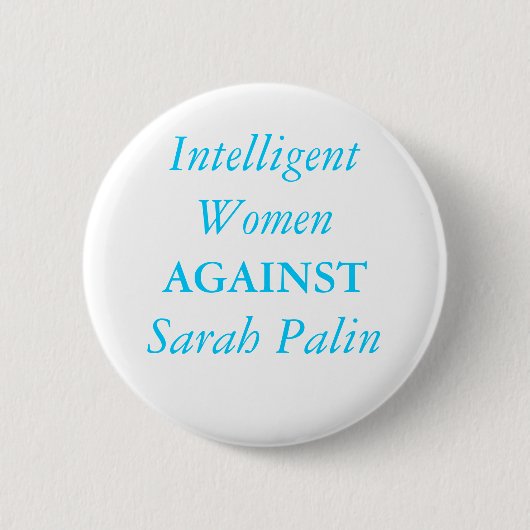 Intelligente Frauen, GEGEN, Sarah Palin Button (Vorderseite)