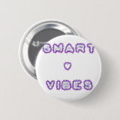 Intelligente Vibes Zitat Text Kunst Design Button (Vorne & Hinten)