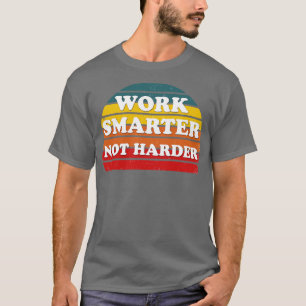 intelligenter arbeiten 3 T-Shirt