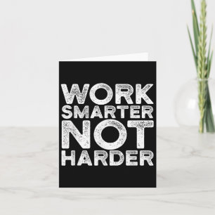Intelligenter arbeiten, nicht härter Motivationsbe Karte