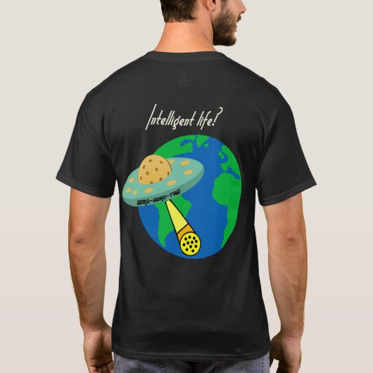 Intelligentes Leben? T-Shirt (Rückseite)