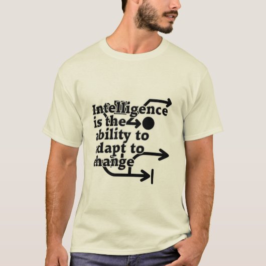 Intelligenz ist die Fähigkeit, sich an Veränderung T-Shirt (Vorderseite)