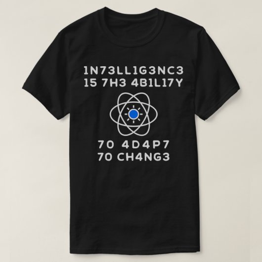 Intelligenz ist die Fähigkeit, sich an Veränderung T-Shirt (Design vorne)