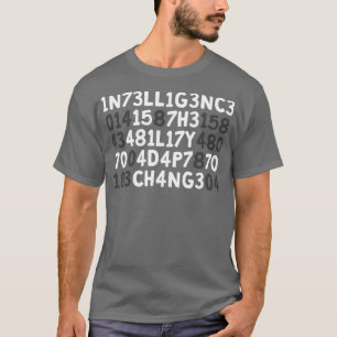 Intelligenz ist die Fähigkeit, sich an Veränderung T-Shirt