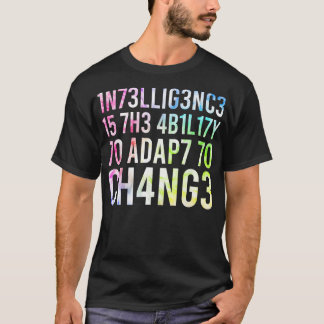 Intelligenz ist die Fähigkeit, sich an Veränderung T-Shirt