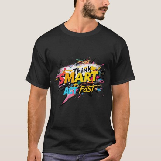 Intelligenz / Quick Decision: Think smart, act f T-Shirt (Vorderseite)