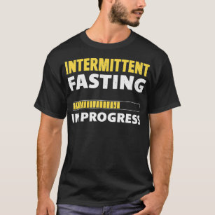 Intermittent Fasting In Progress Ketosis Diet Awar T-Shirt