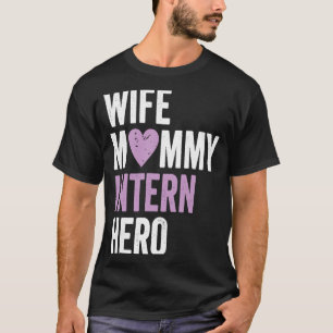 Intern Ehefrau Mommy Intern Hero T-Shirt