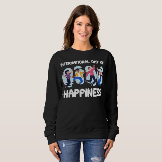 International Day of Happiness Sweatshirt (Vorne ganz)