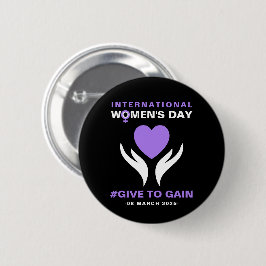 International Women's Day Give To Gain 2026 Button