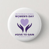 International Women's Day Give To Gain 2026 Button (Vorderseite)