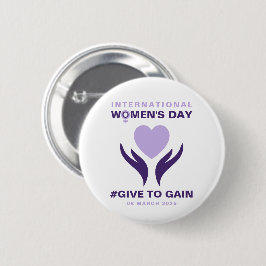 International Women's Day Give To Gain 2026 Button