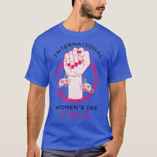 Internationaler Frauentag 2021 Geschenk 8 März für T-Shirt