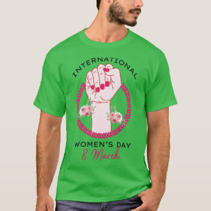 Internationaler Frauentag 2021 Geschenk 8 März für T-Shirt